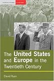The United States and Europe in the Twentieth Century (Seminar Studies in History Series)
