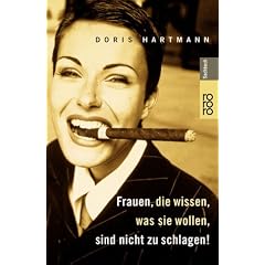 Frauen, die wissen, was sie wollen, sind nicht zu schlagen!