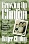 Growing Up Clinton: The Lives, Times and Tragedies of America's Presidential Family