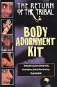 The Return of the Tribal Body Adornment Kit