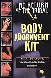 The Return of the Tribal Body Adornment Kit