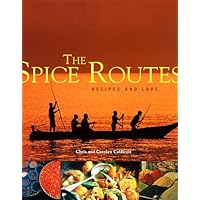 The Spice Routes: Chronicles and Recipes from Around the World