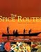 Book The Spice Routes: Chronicles and Recipes from Around the World