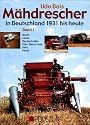 M&auml;hdrescher in Deutschland von 1931 bis heute: Bautz, Claas, Dechentreiter, Fahr (Deutz-Fahr), Fella, Fendt