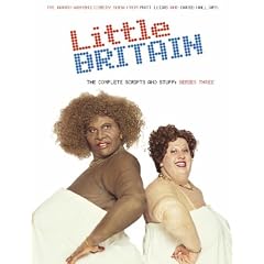 "Little Britain": The Complete Scripts and Stuff - Series Three