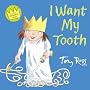 I Want My Tooth (Little Princess)