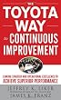 The Toyota Way to Continuous Improvement:  Linking Strategy and Operational Excellence to Achieve Superior Performance