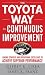 The Toyota Way to Continuous Improvement:  Linking Strategy and Operational Excellence to Achieve Superior Performance