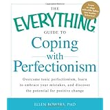 the everything guide to coping with perfectionism overcome toxic perfectionism learn to embrace your mistakes