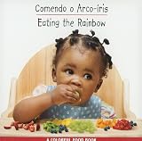 Eating the Rainbow (Babies Everywhere) Portuguese Edition (Um Colorido Livro de Alimentos/Colorful Food Books)