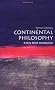 Continental Philosophy: A Very Short Introduction (Very Short Introductions)