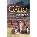 Les Romains, Tome 4 : Marc Aur�le : Le martyre des chr�tiens