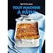 Tout machine � p�tes : 30 recettes � toutes les sauces