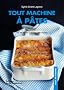 Tout machine � p�tes : 30 recettes � toutes les sauces