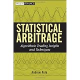 Statistical Arbitrage: Algorithmic Trading Insights and Techniques (Wiley Finance)