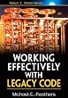 Working Effectively with Legacy Code