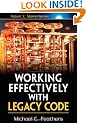 Working Effectively with Legacy Code