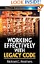 Working Effectively with Legacy Code