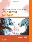 Colorectal Surgery: A Companion to Specialist Surgical Practice