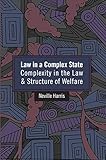 Law in a complex state : complexity in the law and structure of welfare