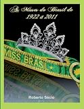 As Misses do Brasil: de 1922 a 2011 (Portuguese Edition)