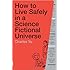How to Live Safely in a Science Fictional Universe: A Novel