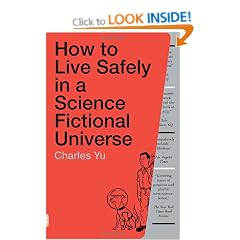 How to Live Safely in a Science Fictional Universe: A Novel