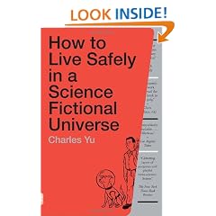 How to Live Safely in a Science Fictional Universe: A Novel