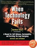 When Technology Fails: A Manual for Self-Reliance, Sustainability, and Surviving the Long Emergency