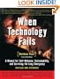 When Technology Fails (Revised & Expanded): A Manual for Self-Reliance, Sustainability, and Surviving the Long Emergency
