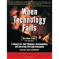 When Technology Fails:A Manual for Self-Reliance & Planetary Survival