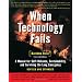 When Technology Fails:A Manual for Self-Reliance & Planetary Survival
