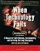 When Technology Fails (Revised & Expanded): A Manual for Self-Reliance, Sustainability, and Surviving the Long Emergency When Technology Fails (Revised & Expanded): A Manual for Self-Reliance, Sustainability, and Surviving the Long Emergency