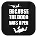 Skydiving Gift Because The Door was Open Skydiver T-Shirt Medium Black