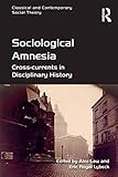 Sociological amnesia : cross-currents in disciplinary history