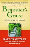 Beginners Grace: Bringing Prayer to Life