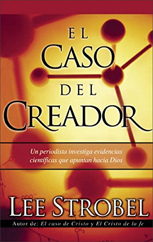 El caso del creador: Un periodista investiga evidencias científicas que apuntan hacia Dios. (Case for... Series for Kids) (Spanish Edition)