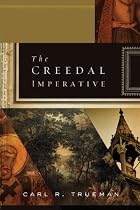 The Creedal Imperative The Creedal Imperative