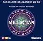 Wer wird Million�r 2014 Tagesabrei�kalender: Mit �ber 300 Fragen & Antworten