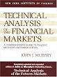 Technical Analysis of the Financial Markets: A Comprehensive Guide to Trading Methods and Applications (New York Institute of Finance)