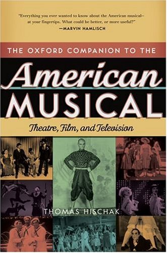The Oxford Companion to the American Musical: Theatre, Film, and Television