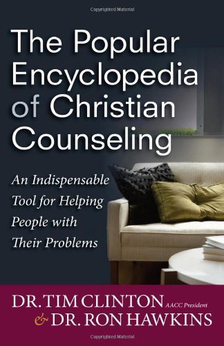 By Author The Popular Encyclopedia of Christian Counseling: An Indispensable Tool for Helping People with Thei