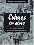 Crimes en s�ries : Monstres et aberrations criminels de la Comtesse sanglante � Charles Cl�ment le N�crophile