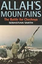 Allah's Mountains: The Battle for Chechnya