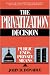 The Privatization Decision: Public Ends, Private Means by John D. Donahue ISBN 0465063578