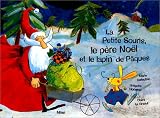 La Petite Souris, le p�re No�l et le lapin de P�ques