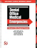 Dental Office Medical Emergencies: A Manual of Office Response Protocols