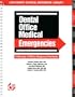 Dental Office Medical Emergencies: A Manual of Office Response Protocols