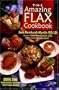 The Amazing Flax Cookbook