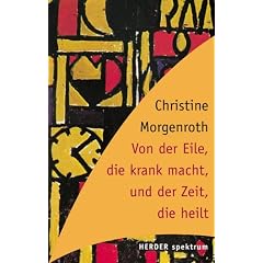 Von der Eile, die krank macht, und der Zeit, die heilt. (Taschenbuch)